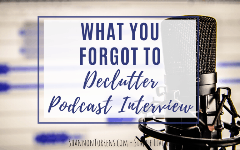 what you forgot to declutter interview
