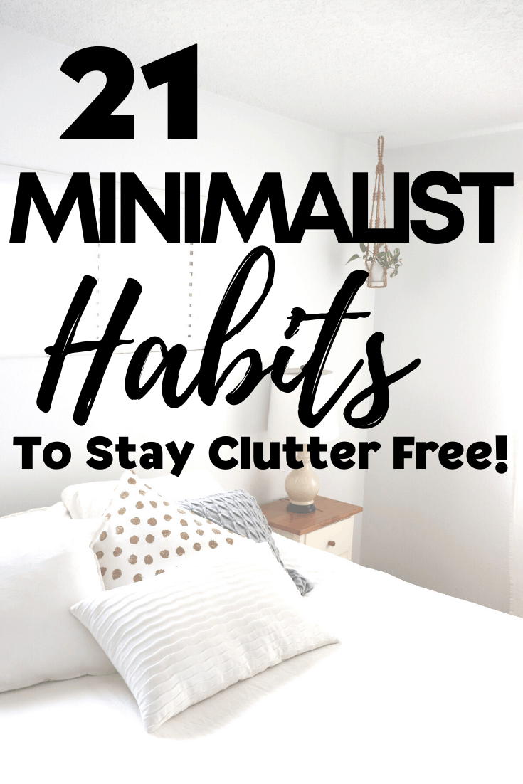 21 Minimalist Habits That Will Change Your Life - Shannon Torrens
