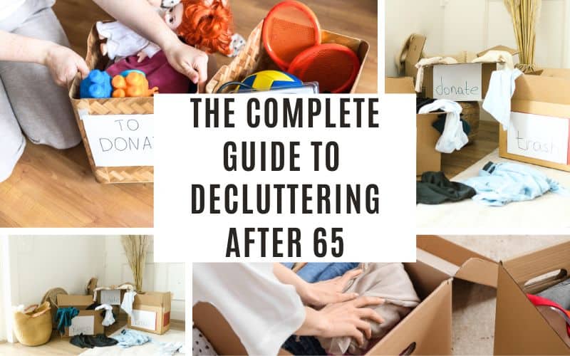 the complete guide to decluttering after 65