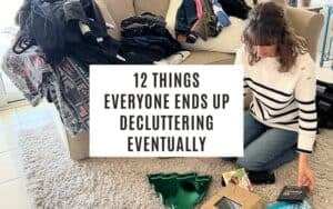 12 things everyone ends up decluttering eventually