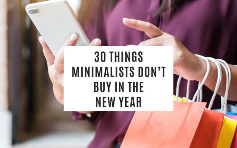 30 things minimalists don't buy in the new year