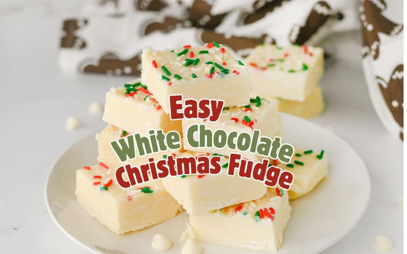 White Chocolate Christmas Fudge