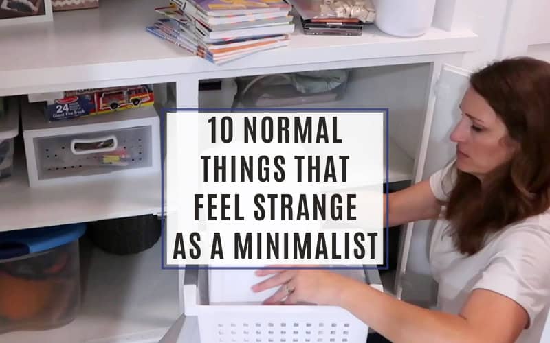 10 normal things that feel strange as a minimalist
