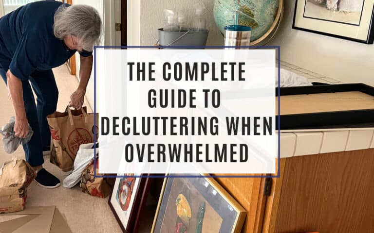 1 The Complete Guide To Decluttering When Overwhlemed