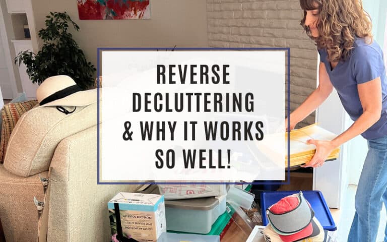 REVERSE DECLUTTERING & WHY IT WORKS SO well!