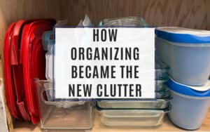 how organizing became the new clutter