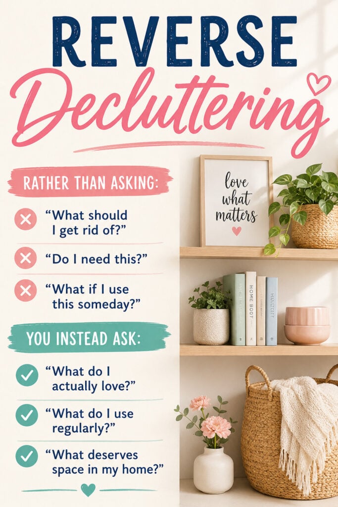 reverse decluttering your home
