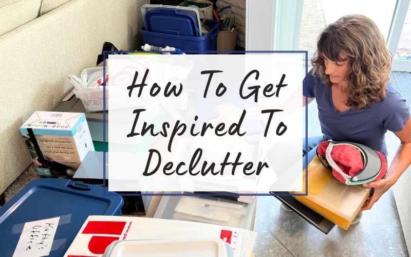 How To Get Inspired To Declutter