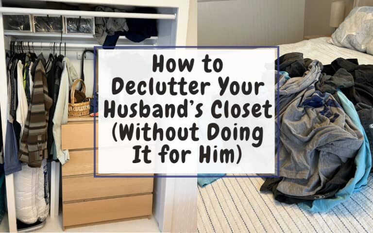 How to Declutter Your Husband’s Closet (Without Doing It for Him)