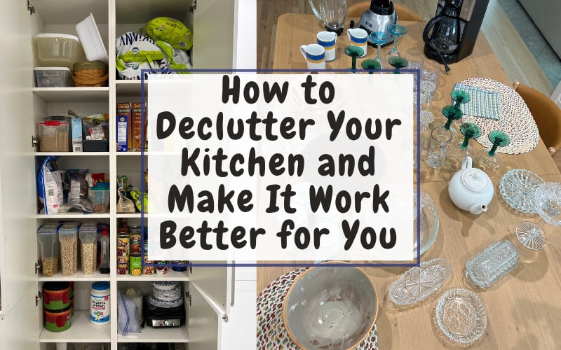 How to Declutter Your Kitchen and Make It Work Better for You